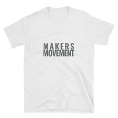 MAKERS MOVEMENT Short-Sleeve Unisex T-Shirt
